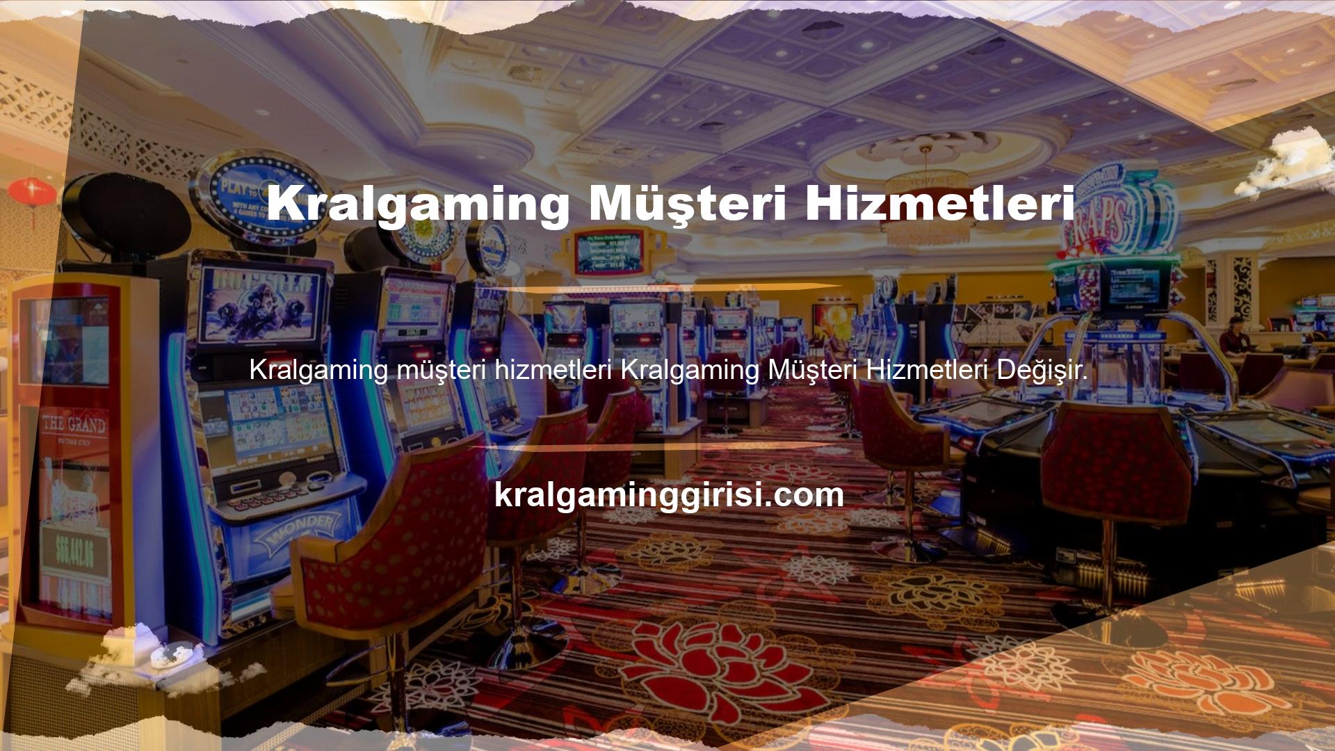 Kralgaming Müşteri Hizmetleri ile Web Sitesindeki Canlı Destek Hattı arasındaki farkı görerek başlıyoruz